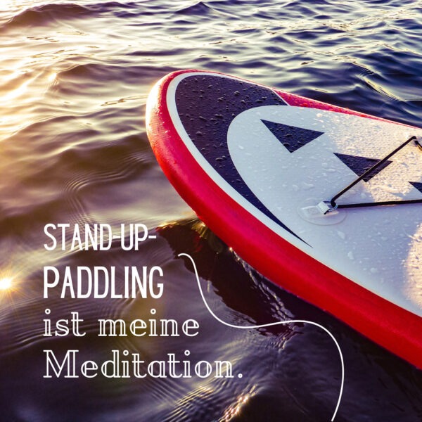 hey.lumico Quote Stand-Up-Paddeling ist meine Medition.